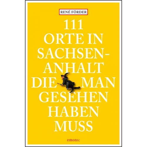 René Förder - 111 Orte in Sachsen-Anhalt, die man gesehen haben muss