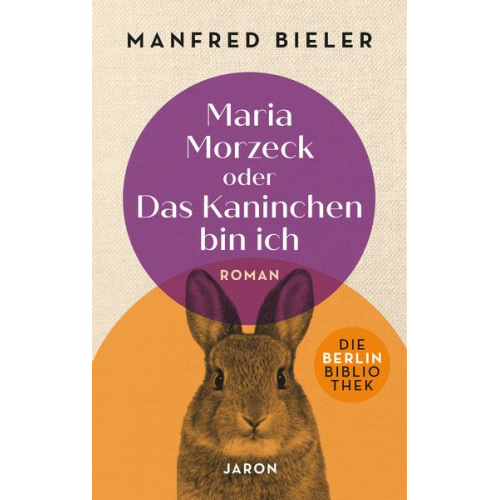 Manfred Bieler - Maria Morzeck oder Das Kaninchen bin ich