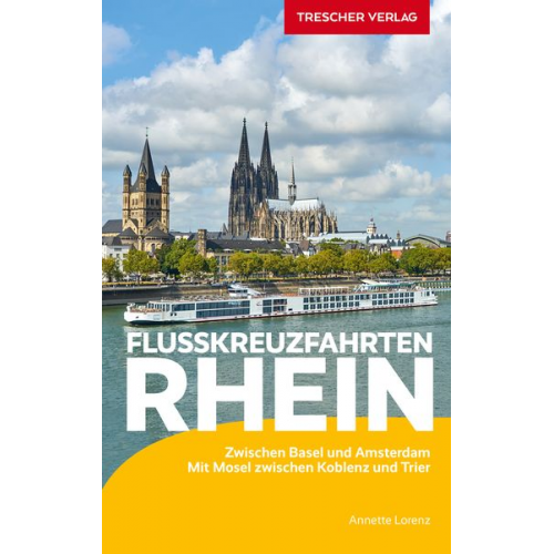 Annette Lorenz - TRESCHER Reiseführer Flusskreuzfahrten Rhein