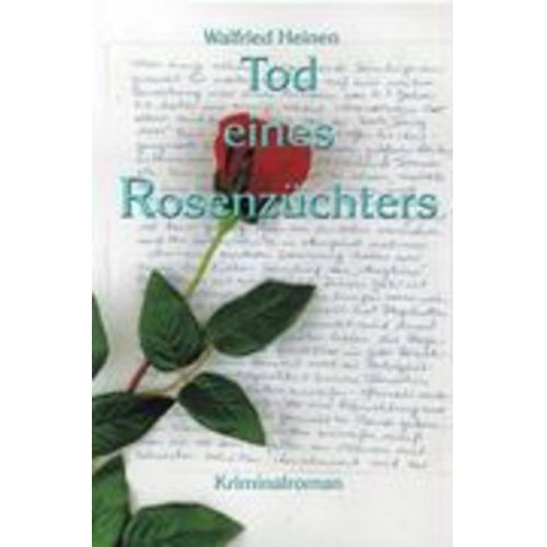 Walfried Heinen - Tod eines Rosenzüchters