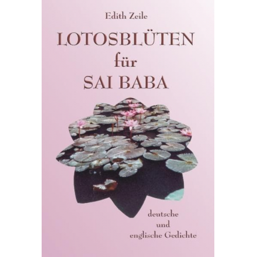 Edith Zeile - Lotosblüten für Sai Baba