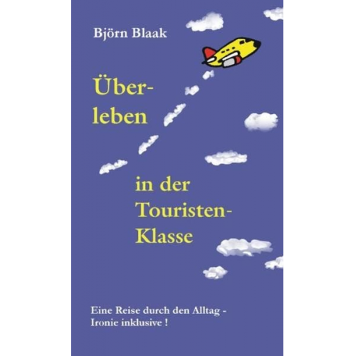 Björn Blaak - Überleben in der Touristenklasse