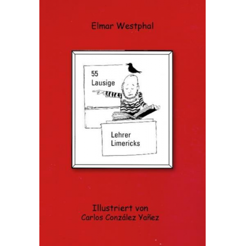 Elmar Westphal - Lausige Lehrer Limericks