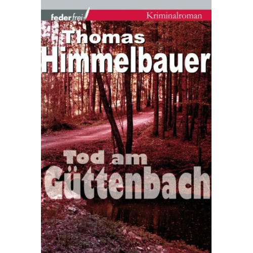 Thomas Himmelbauer - Tod am Güttenbach