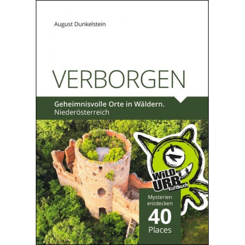 August Dunkelstein - VERBORGEN. Geheimnisvolle Orte in Wäldern.