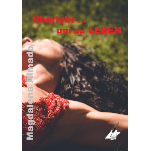 Almado Magdalena - Überlebt ... um zu LEBEN