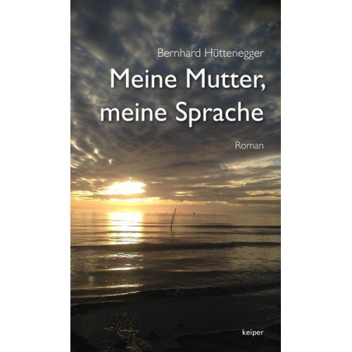 Bernhard Hüttenegger - Meine Mutter – meine Sprache