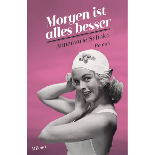 Annemarie Selinko - Morgen ist alles besser