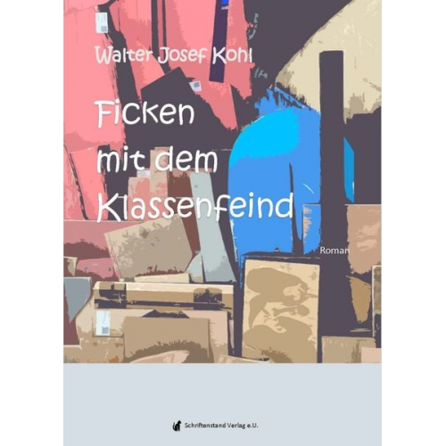 Walter Josef Kohl - Ficken mit dem Klassenfeind