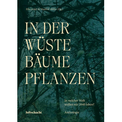 Olga Flor Léonce W. Lupette Andrea Grill Andreas Unterweger Anna Baar - In der Wüste Bäume Pflanzen