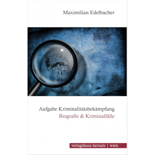 Maximilian Edelbacher - Aufgabe Kriminalitätsbekämpfung