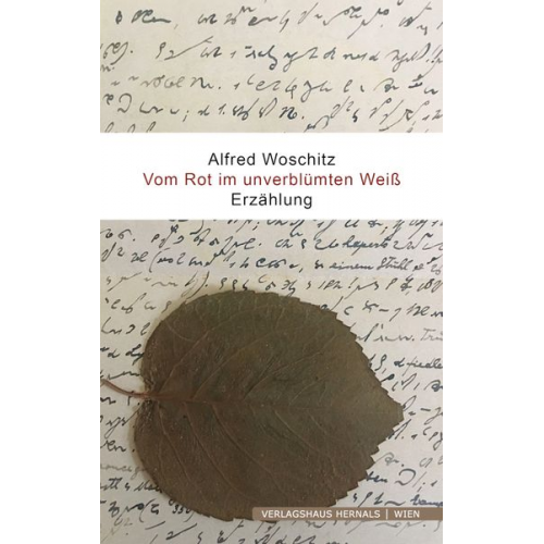 Alfred Woschitz - Vom Rot im unverblümten Weiß