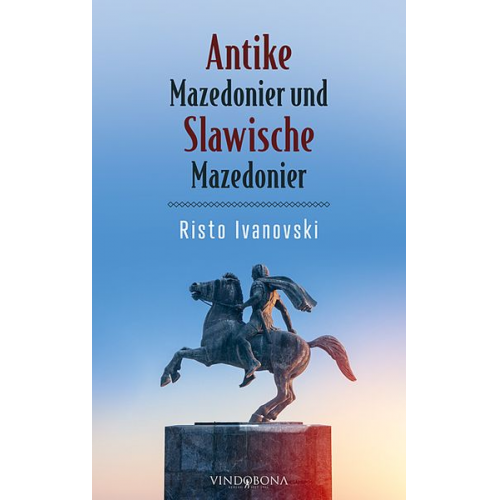 Risto Ivanovski - Antike Mazedonier und Slawische Mazedonier