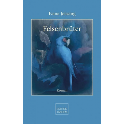 Ivana Jeissing - Felsenbrüter