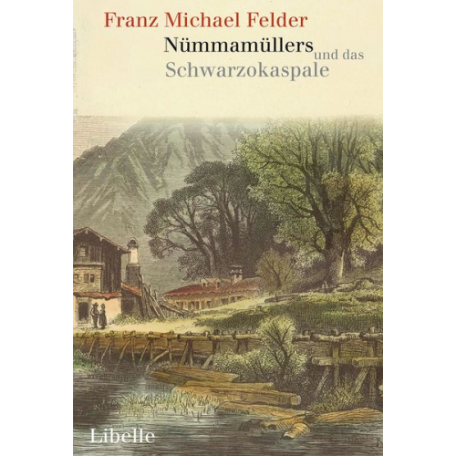 Franz Michael Felder - Nümmamüllers und das Schwarzokaspale