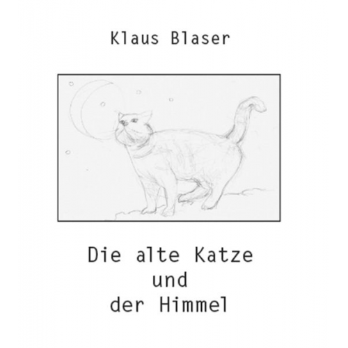 Klaus Blaser - Die alte Katze und der Himmel