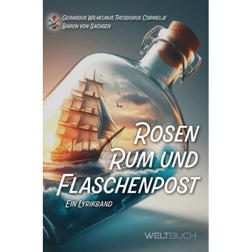 Gerardus Wilhelmus Theodorus Cornielje Baron Sachsen - Rosen, Rum und Flaschenpost