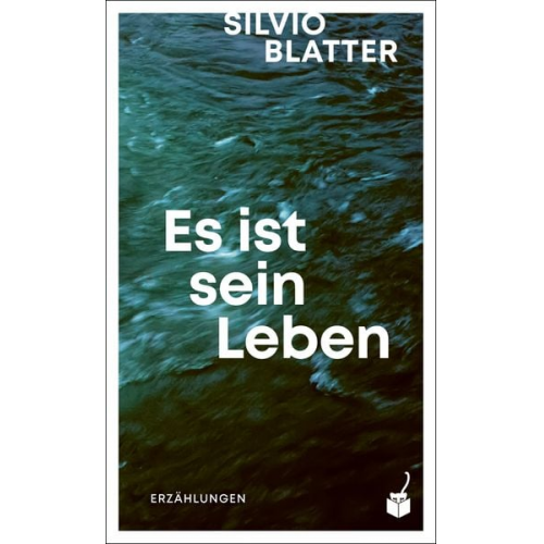 Silvio Blatter - Es ist sein Leben