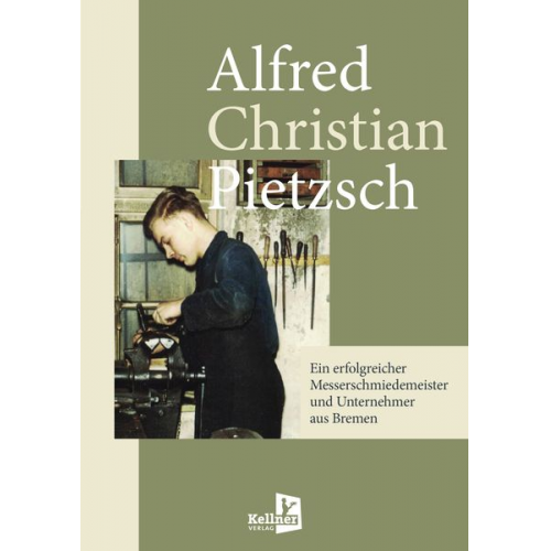 Alfred Christian Pietzsch - Ein erfolgreicher Messerschmiedemeister und Unternehmer aus Bremen
