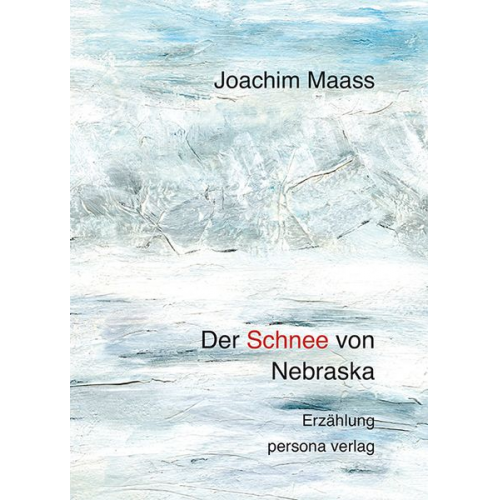 Joachim Maass - Der Schnee von Nebraska