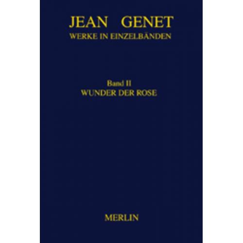 Jean Genet - Wunder der Rose. Miracle de la Rose