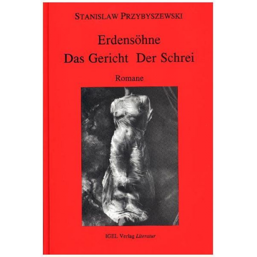 Stanislaw Przybyszewski - Werke, Aufzeichnungen und ausgewählte Briefe. Gesamtausgabe mit einem... / Romane 2: Das Gericht, Erdensöhne, Der Schrei