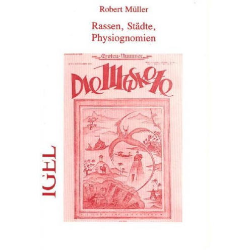 Robert Müller - Robert Müller Werkausgabe / Rassen, Städte, Physiognomien