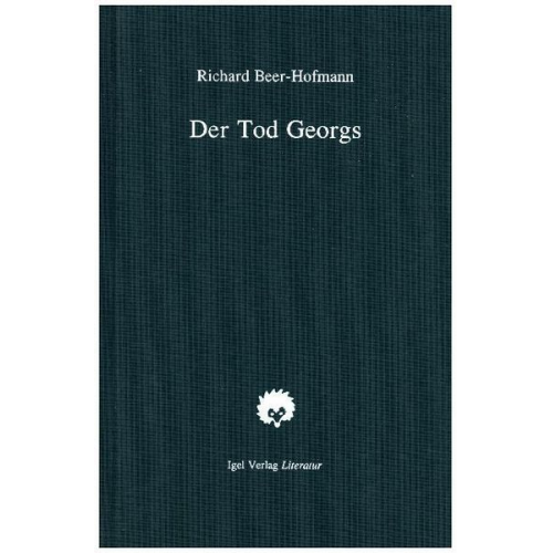 Richard Beer-Hofmann - Richard-Beer-Hofmann-Werkausgabe / Der Tod Georgs