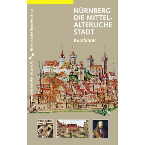 Martin Schieber - Nürnberg. Die mittelalterliche Stadt