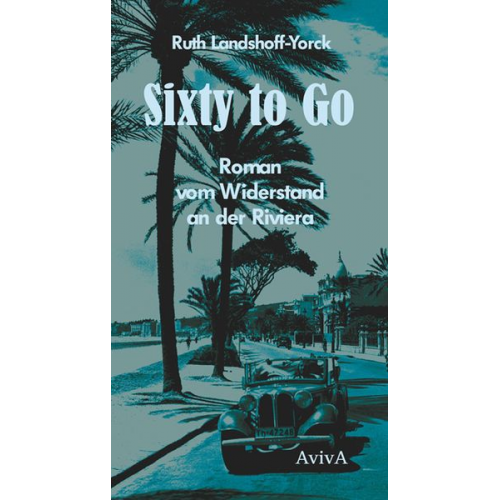 Ruth Landshoff-Yorck - Sixty to Go