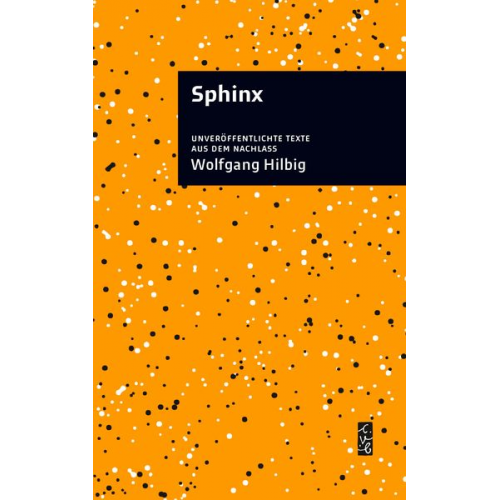 Wolfgang Hilbig - Sphinx