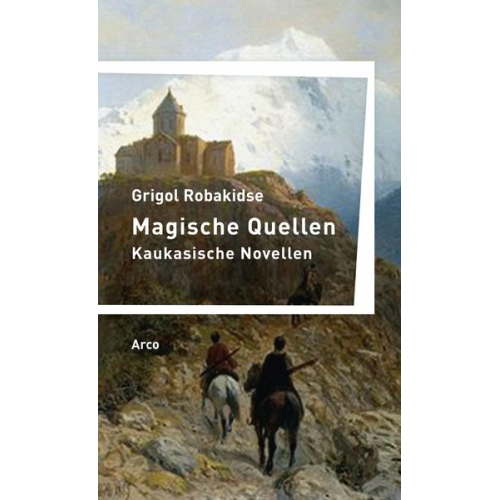 Grigol Robakidse - Magische Quellen