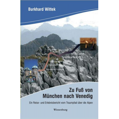 Burkhard Wittek - Zu Fuß von München nach Venedig