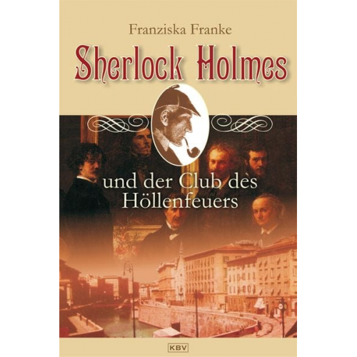 Franziska Franke - Sherlock Holmes und der Club des Höllenfeuers / Sherlock Holmes Band 2