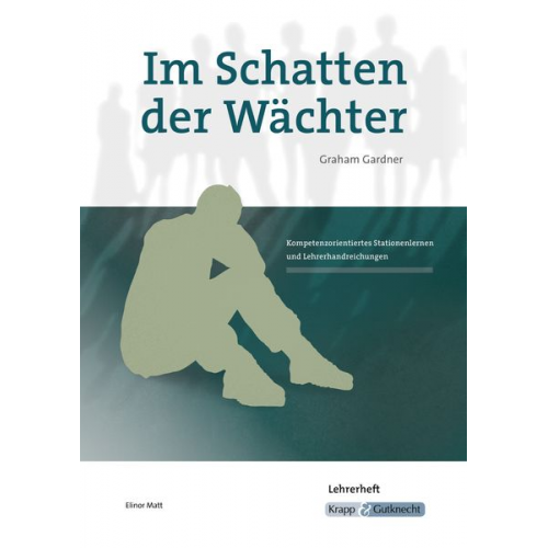 Elinor Matt - Gardner, G: Im Schatten der Wächter / Lehrerheft