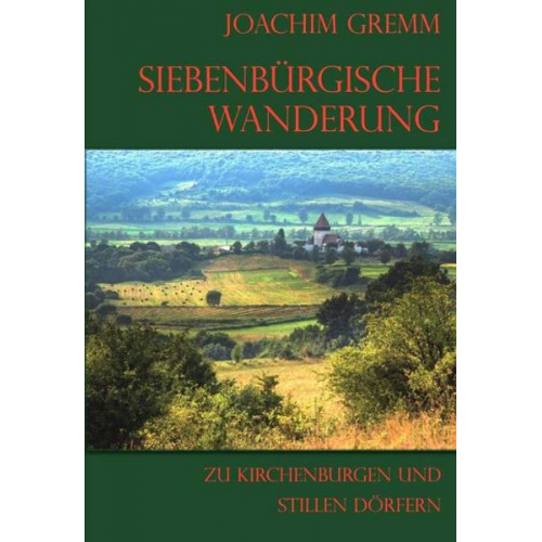 Joachim Gremm - Siebenbürgische Wanderung