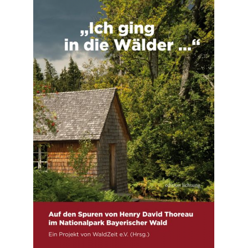 "Ich ging in die Wälder ..."