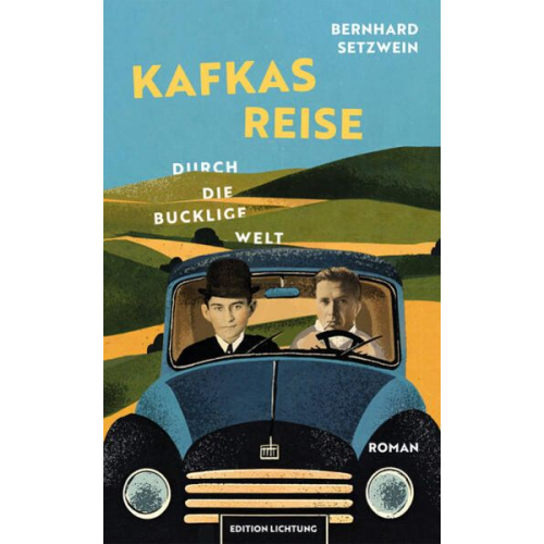 Bernhard Setzwein - Kafkas Reise durch die bucklige Welt