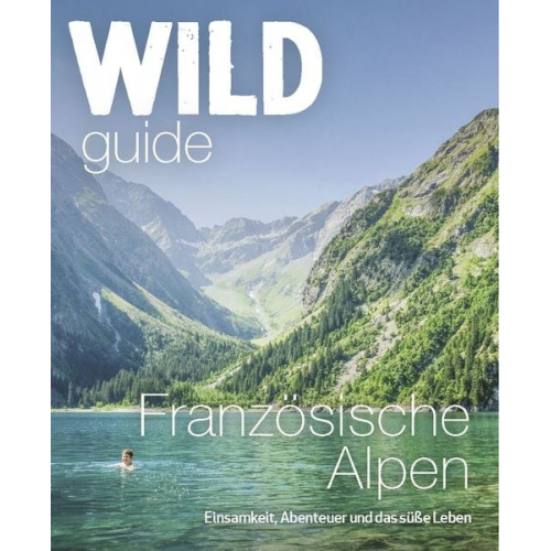 Paul und Helen Webster - Wild Guide Französische Alpen