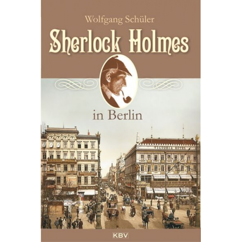 Wolfgang Schüler - Sherlock Holmes in Berlin