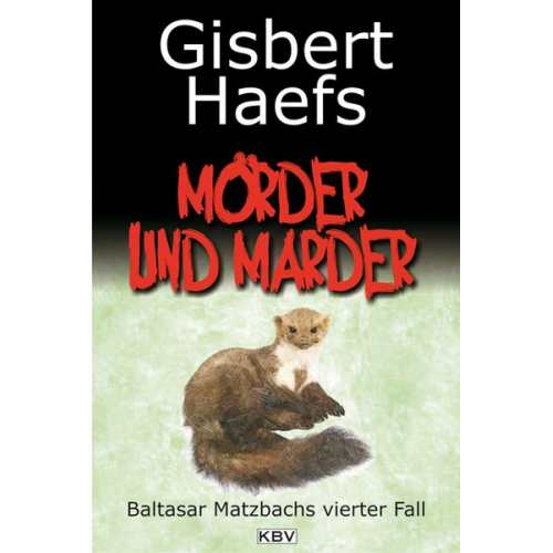 Gisbert Haefs - Mörder und Marder / Baltasar Matzbach Band 4