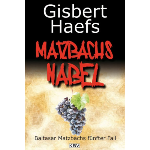 Gisbert Haefs - Matzbachs Nabel / Baltasar Matzbach Band 5