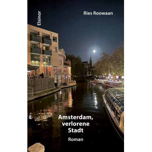 Ries Roowaan - Amsterdam, verlorene Stadt