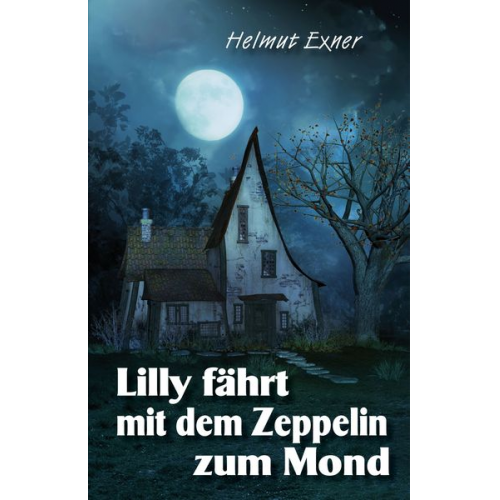 Helmut Exner - Lilly fährt mit dem Zeppelin zum Mond