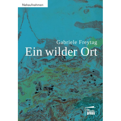 Gabriele Freytag - Ein wilder Ort