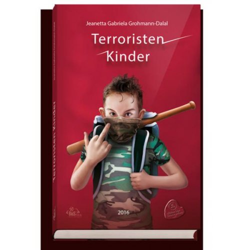 Jeanetta Gabriela Grohmann-Dalal - Terroristen Kinder