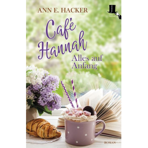 Ann E. Hacker - Café Hannah - Alles auf Anfang
