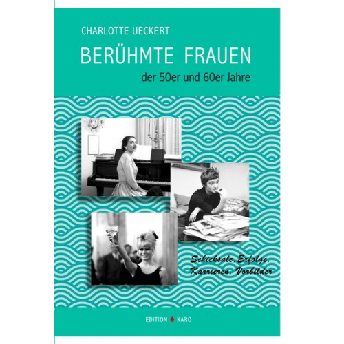 Charlotte Ueckert - Berühmte Frauen der 50er und 60er Jahre