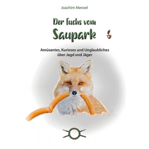 Joachim Menzel - Der Fuchs vom Saupark