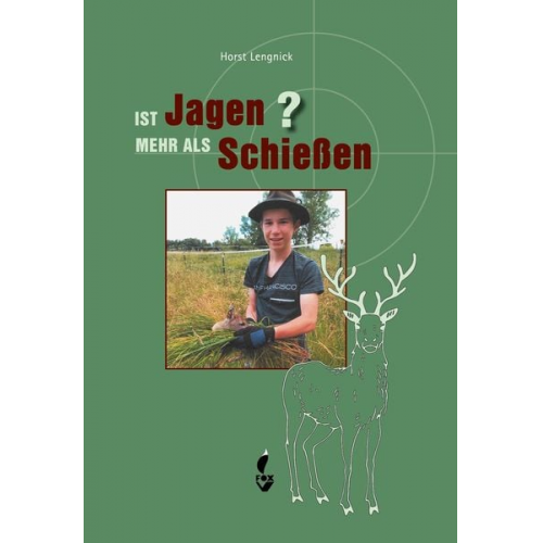 Horst Lengnick - Ist Jagen mehr als Schießen?